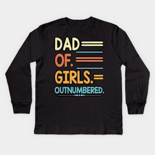 Dad Of Girls Daughters Out Numbered Happy Father Daddy Papa Kids Long Sleeve T-Shirt